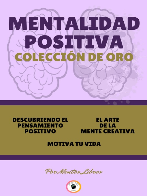 Title details for DESCUBRIENDO EL PENSAMIENTO POSITIVO--MOTIVA TU VIDA--EL ARTE DE LA MENTE CREATIVA (3 LIBROS) by MENTES LIBRES - Available